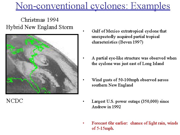 Non-conventional cyclones: Examples Christmas 1994 Hybrid New England Storm NCDC • Gulf of Mexico