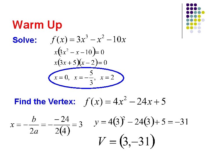 Warm Up Solve: Find the Vertex: 