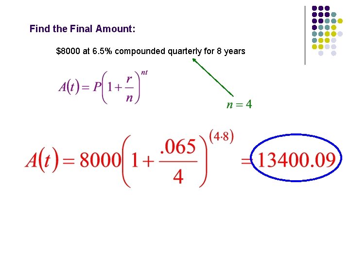 Find the Final Amount: $8000 at 6. 5% compounded quarterly for 8 years 