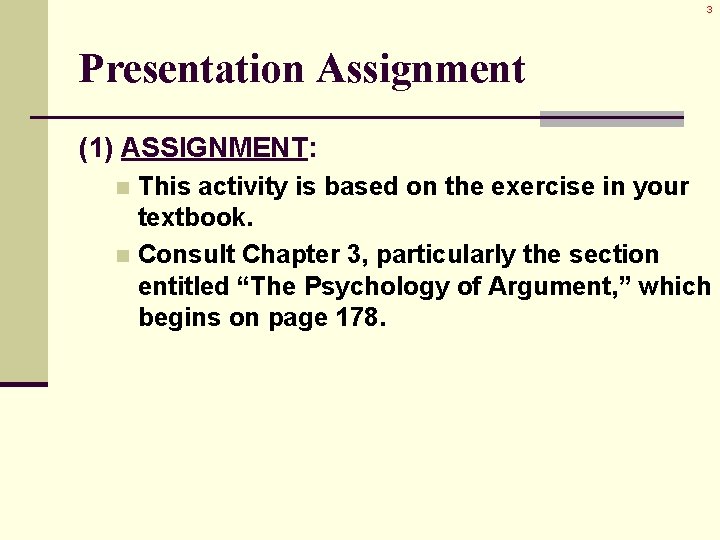 3 Presentation Assignment (1) ASSIGNMENT: This activity is based on the exercise in your