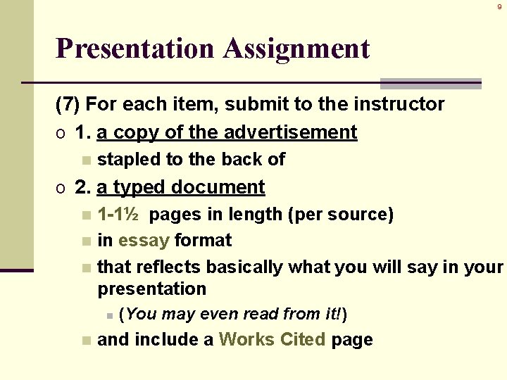 9 Presentation Assignment (7) For each item, submit to the instructor o 1. a
