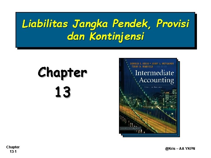 Liabilitas Jangka Pendek, Provisi dan Kontinjensi Chapter 13 -1 @Kris – AA YKPN 