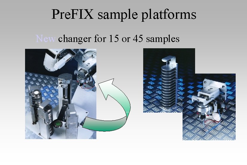 Pre. FIX sample platforms New changer for 15 or 45 samples 