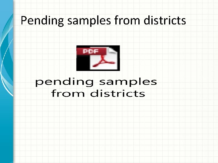 Pending samples from districts 