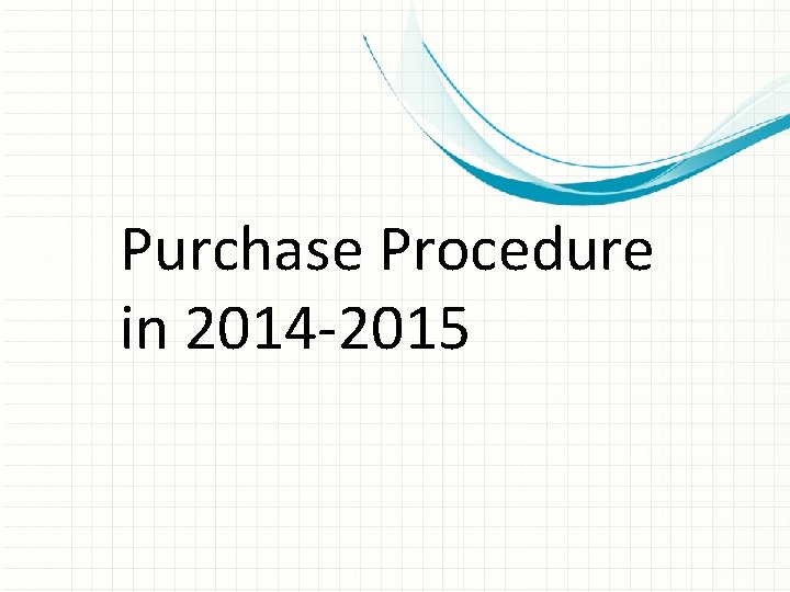 Purchase Procedure in 2014 -2015 