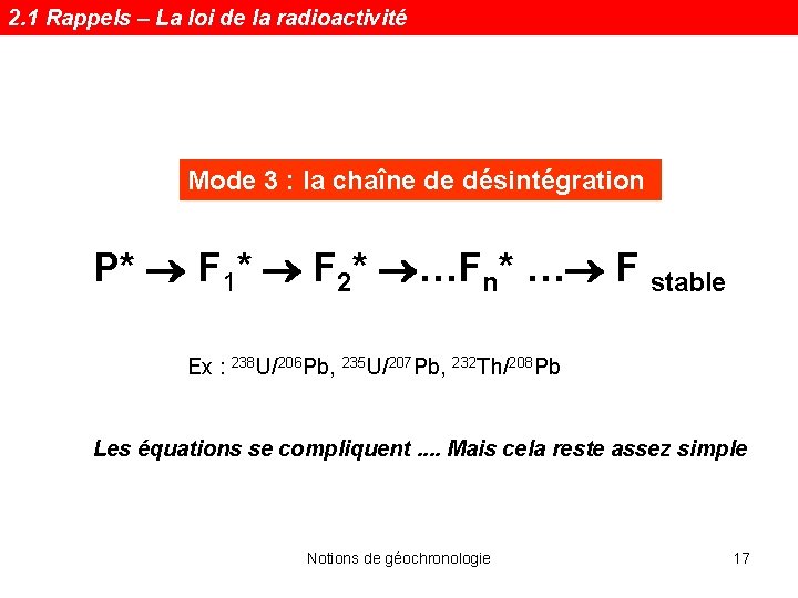 2. 1 Rappels – La loi de la radioactivité Mode 3 : la chaîne