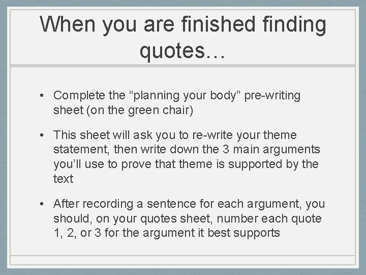 When you are finished finding quotes… • Complete the “planning your body” pre-writing sheet