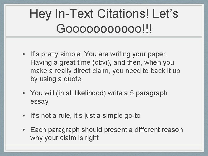 Hey In-Text Citations! Let’s Goooooo!!! • It’s pretty simple. You are writing your paper.