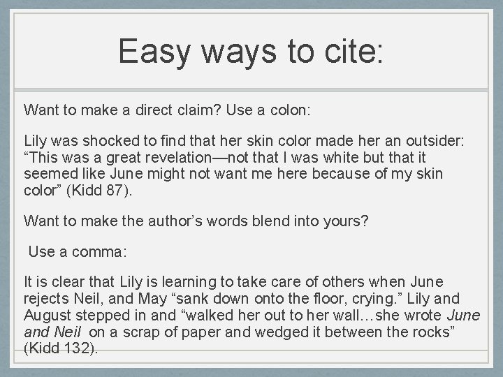 Easy ways to cite: Want to make a direct claim? Use a colon: Lily