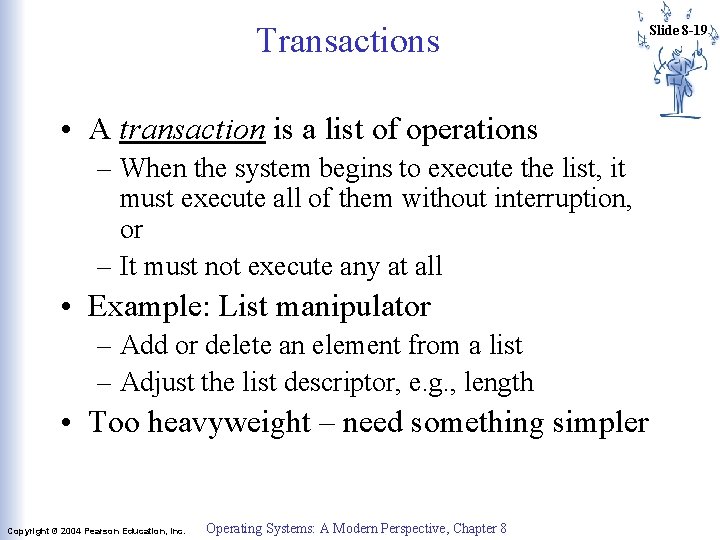 Transactions • A transaction is a list of operations – When the system begins Transactions • A transaction is a list of operations – When the system begins