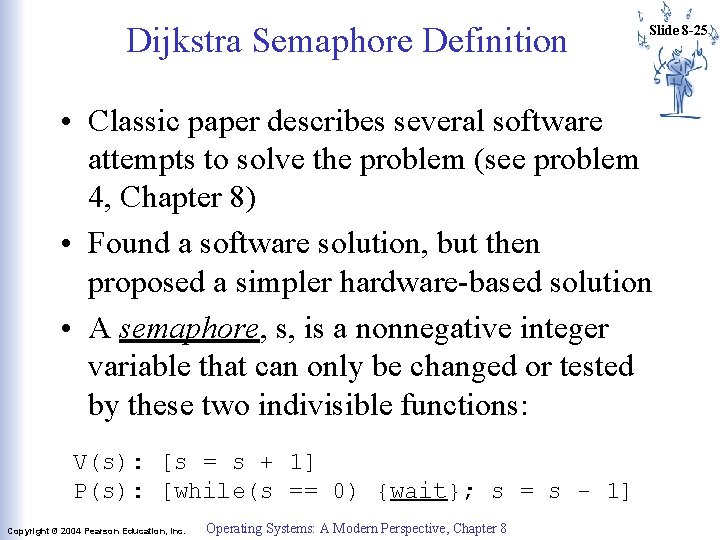 Dijkstra Semaphore Definition Slide 8 -25 • Classic paper describes several software attempts to Dijkstra Semaphore Definition Slide 8 -25 • Classic paper describes several software attempts to
