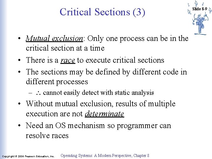 Critical Sections (3) • Mutual exclusion: Only one process can be in the critical Critical Sections (3) • Mutual exclusion: Only one process can be in the critical