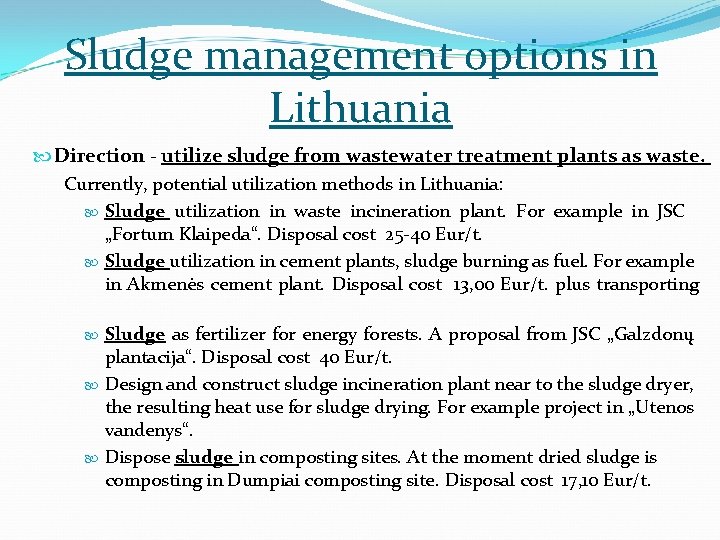 Sludge management options in Lithuania Direction - utilize sludge from wastewater treatment plants as