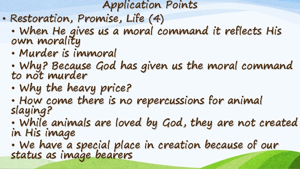 Application Points • Restoration, Promise, Life (4) • When He gives us a moral