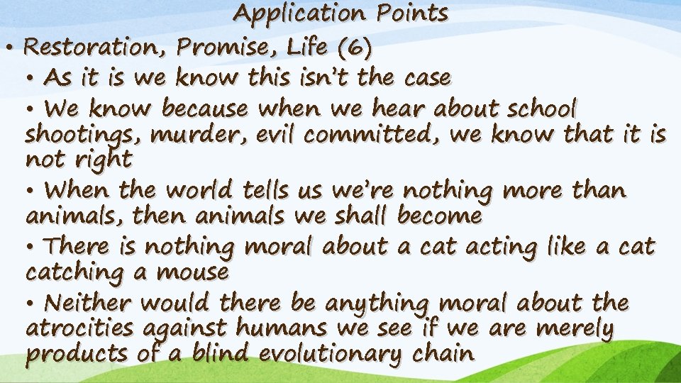 Application Points • Restoration, Promise, Life (6) • As it is we know this