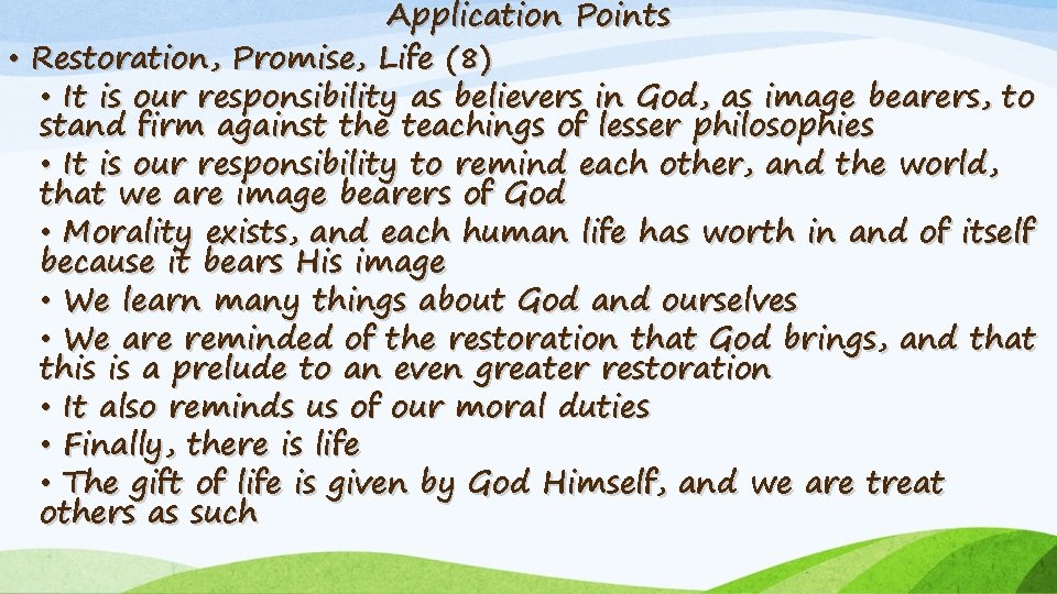 Application Points • Restoration, Promise, Life (8) • It is our responsibility as believers
