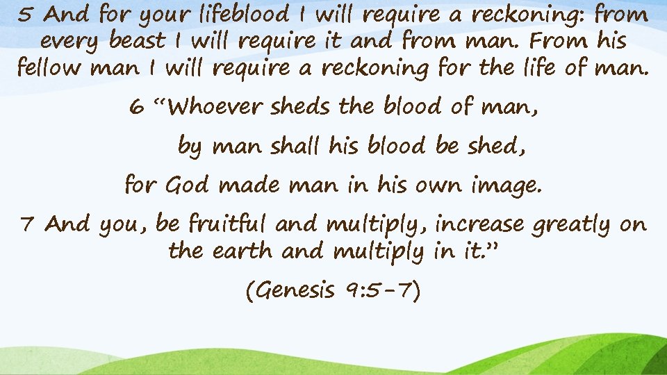 5 And for your lifeblood I will require a reckoning: from every beast I