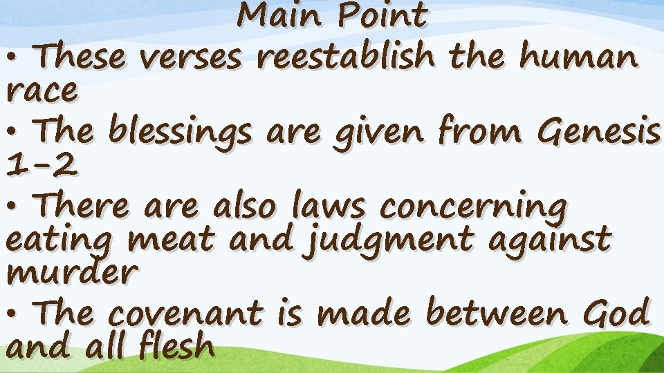Main Point • These verses reestablish the human race • The blessings are given