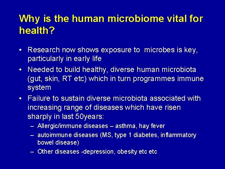 Why is the human microbiome vital for health? • Research now shows exposure to