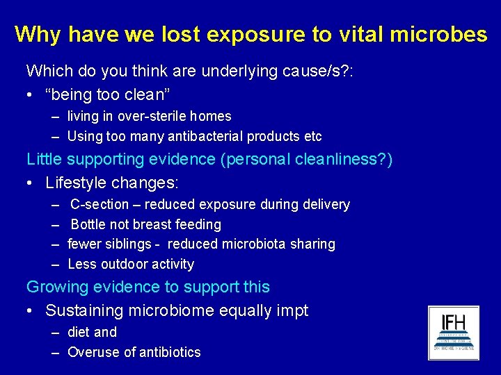 Why have we lost exposure to vital microbes Which do you think are underlying