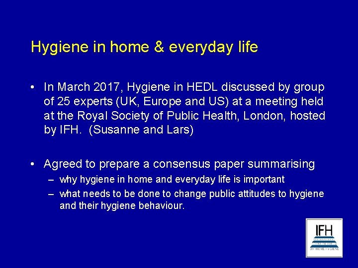 Hygiene in home & everyday life • In March 2017, Hygiene in HEDL discussed