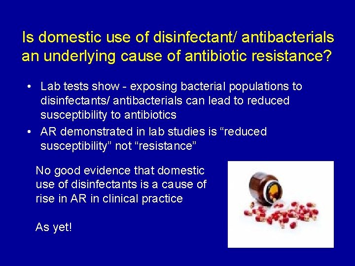Is domestic use of disinfectant/ antibacterials an underlying cause of antibiotic resistance? • Lab