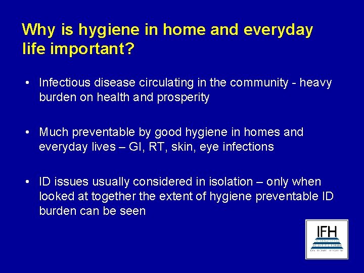 Why is hygiene in home and everyday life important? • Infectious disease circulating in
