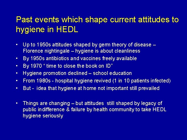 Past events which shape current attitudes to hygiene in HEDL • Up to 1950