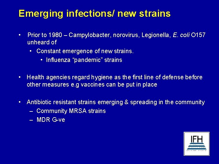 Emerging infections/ new strains • Prior to 1980 – Campylobacter, norovirus, Legionella, E. coli
