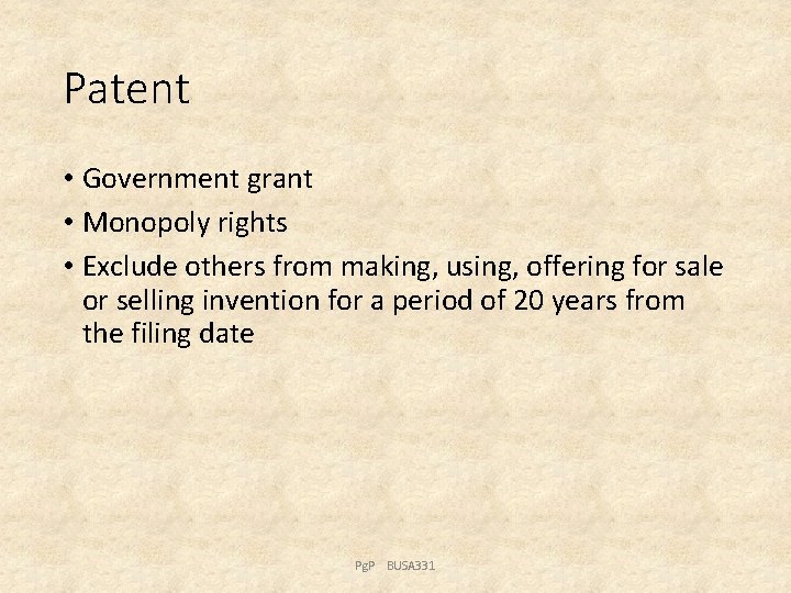 Patent • Government grant • Monopoly rights • Exclude others from making, using, offering