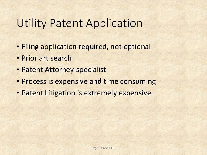 Utility Patent Application • Filing application required, not optional • Prior art search •