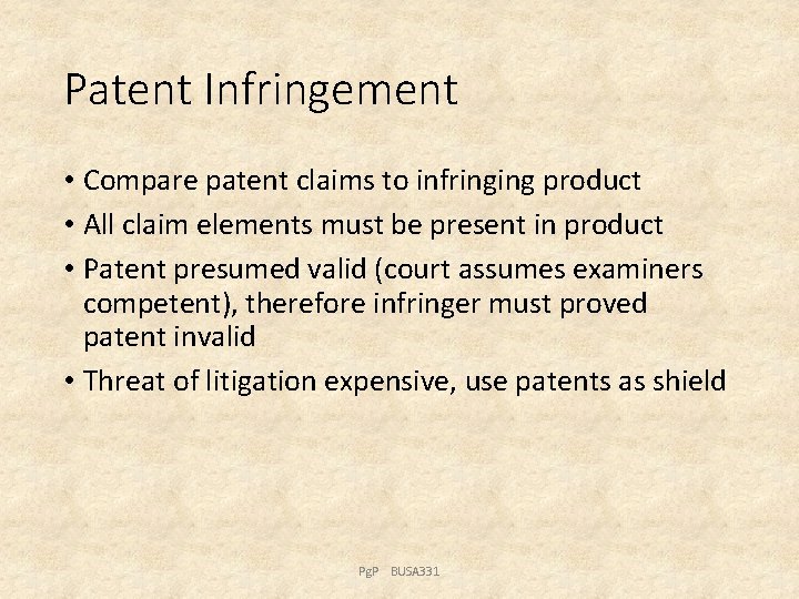 Patent Infringement • Compare patent claims to infringing product • All claim elements must