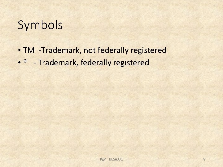 Symbols • TM -Trademark, not federally registered • ® - Trademark, federally registered Pg.