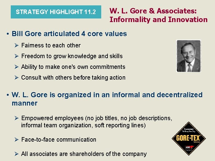 STRATEGY HIGHLIGHT 11. 2 W. L. Gore & Associates: Informality and Innovation • Bill STRATEGY HIGHLIGHT 11. 2 W. L. Gore & Associates: Informality and Innovation • Bill