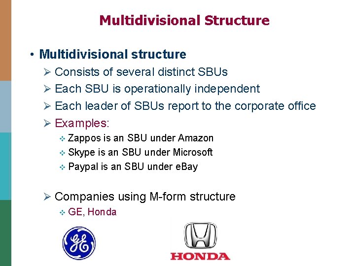 Multidivisional Structure • Multidivisional structure Ø Consists of several distinct SBUs Ø Each SBU Multidivisional Structure • Multidivisional structure Ø Consists of several distinct SBUs Ø Each SBU