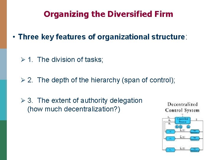 Organizing the Diversified Firm • Three key features of organizational structure: Ø 1. The Organizing the Diversified Firm • Three key features of organizational structure: Ø 1. The