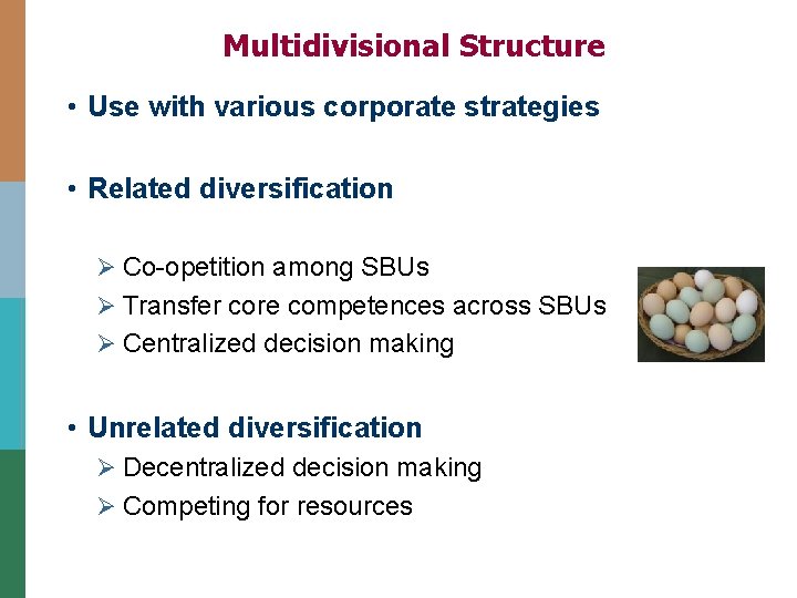 Multidivisional Structure • Use with various corporate strategies • Related diversification Ø Co-opetition among Multidivisional Structure • Use with various corporate strategies • Related diversification Ø Co-opetition among