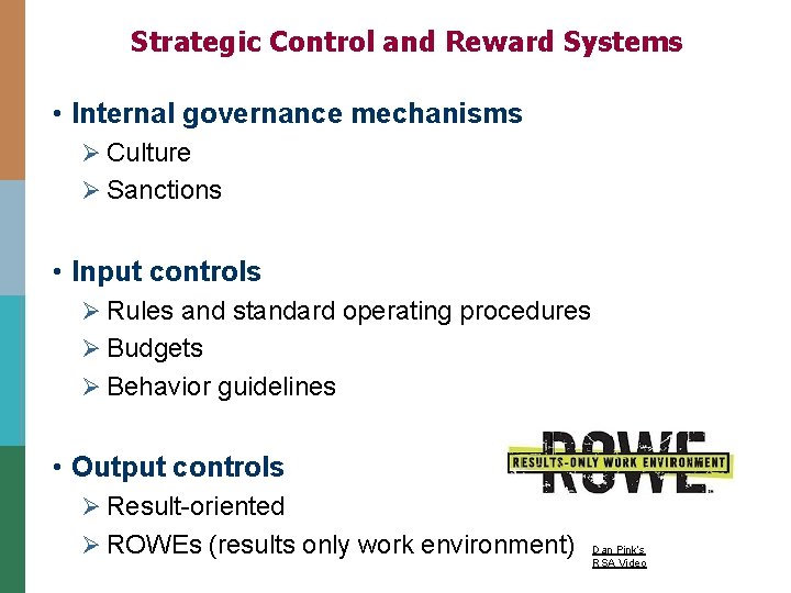 Strategic Control and Reward Systems • Internal governance mechanisms Ø Culture Ø Sanctions • Strategic Control and Reward Systems • Internal governance mechanisms Ø Culture Ø Sanctions •