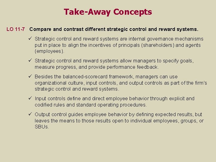 Take-Away Concepts LO 11 -7 Compare and contrast different strategic control and reward systems. Take-Away Concepts LO 11 -7 Compare and contrast different strategic control and reward systems.