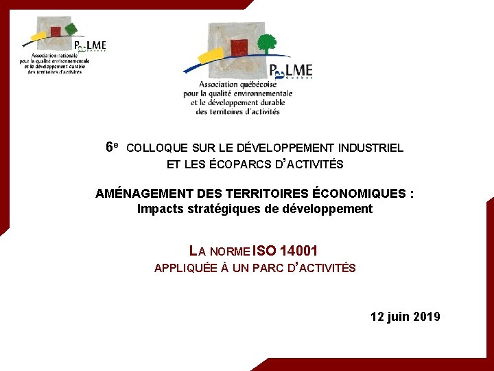 6 e COLLOQUE SUR LE DÉVELOPPEMENT INDUSTRIEL ET LES ÉCOPARCS D’ACTIVITÉS AMÉNAGEMENT DES TERRITOIRES