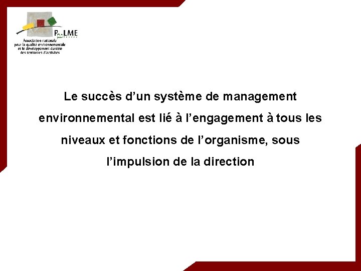 Le succès d’un système de management environnemental est lié à l’engagement à tous les