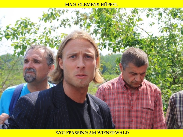 MAG. CLEMENS HÜPFEL WOLFPASSING AM WIENERWALD 