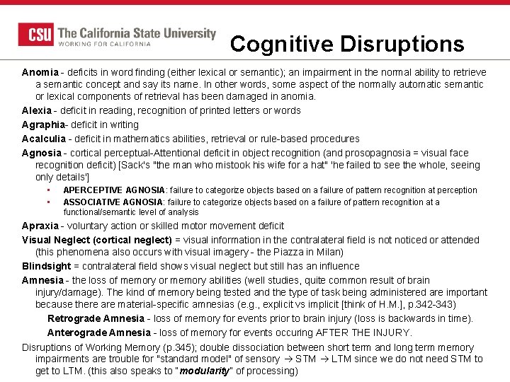 Cognitive Disruptions Anomia - deficits in word finding (either lexical or semantic); an impairment