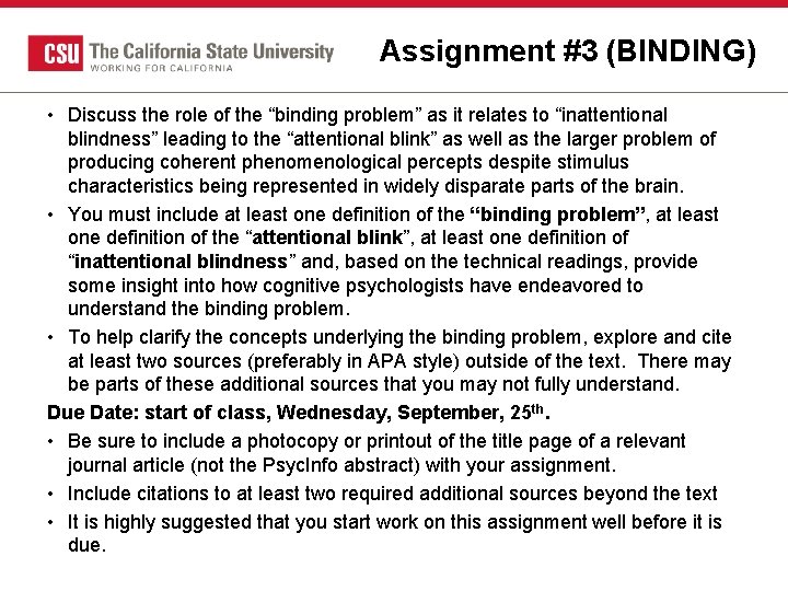 Assignment #3 (BINDING) • Discuss the role of the “binding problem” as it relates