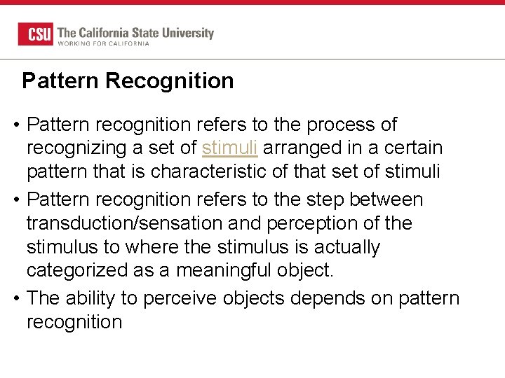 Pattern Recognition • Pattern recognition refers to the process of recognizing a set of