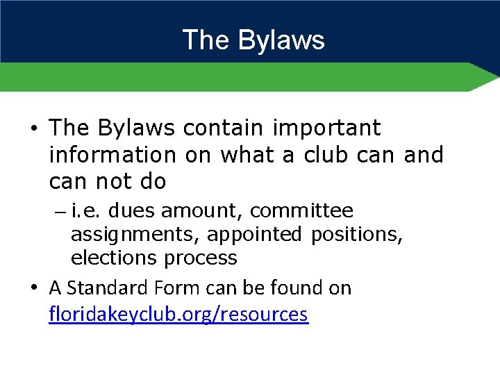 The Bylaws • The Bylaws contain important information on what a club can and