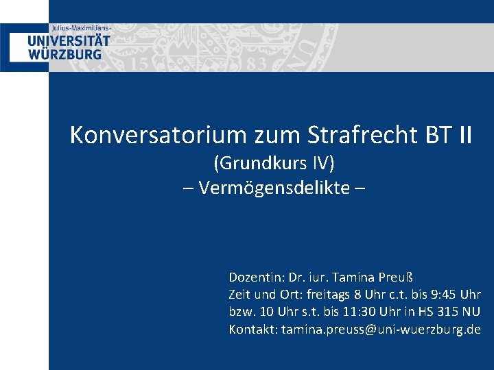 Konversatorium zum Strafrecht BT II (Grundkurs IV) – Vermögensdelikte – Dozentin: Dr. iur. Tamina