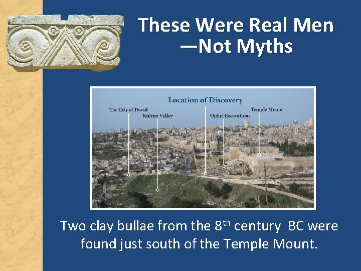 These Were Real Men —Not Myths Two clay bullae from the 8 th century