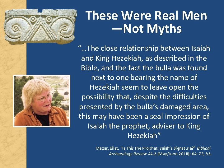 These Were Real Men —Not Myths “…The close relationship between Isaiah and King Hezekiah,