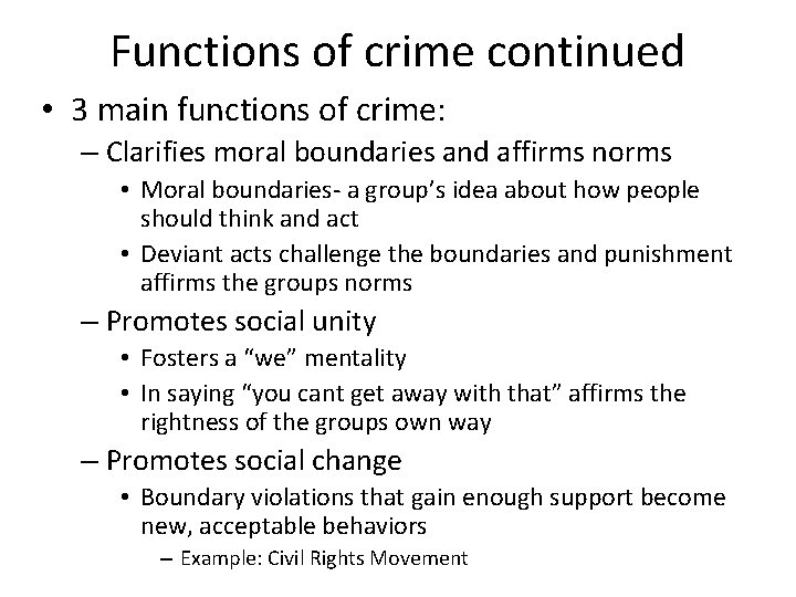 Functions of crime continued • 3 main functions of crime: – Clarifies moral boundaries